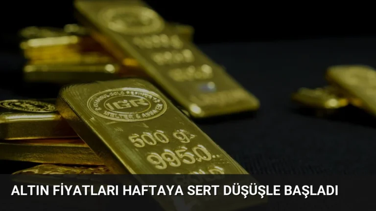 Altın Fiyatları Haftaya Sert Düşüşle Başladı