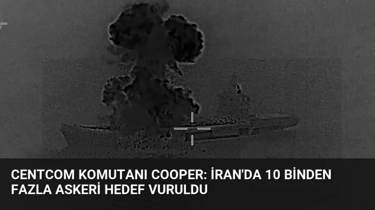 CENTCOM Komutanı Cooper: İran’da 10 Binden Fazla Askeri Hedef Vuruldu