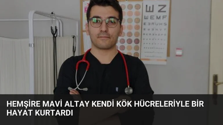 Hemşire Mavi Altay Kendi Kök Hücreleriyle Bir Hayat Kurtardı