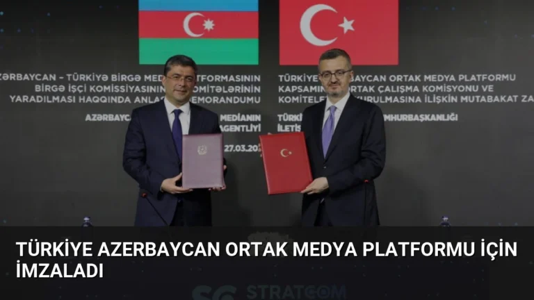Türkiye Azerbaycan Ortak Medya Platformu İçin İmzaladı