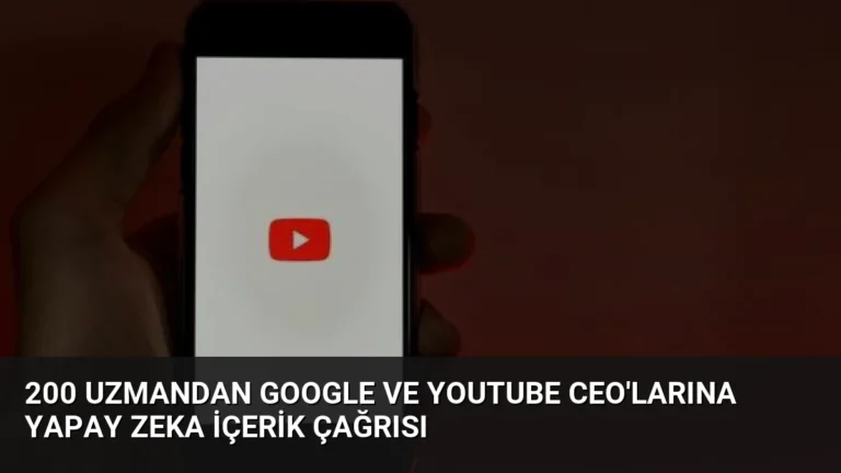 200 Uzmandan Google ve YouTube CEO’larına Yapay Zeka İçerik Çağrısı