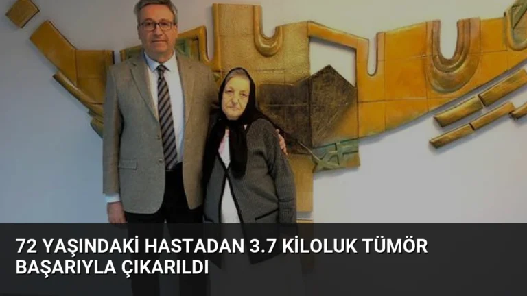 72 Yaşındaki Hastadan 3.7 Kiloluk Tümör Başarıyla Çıkarıldı