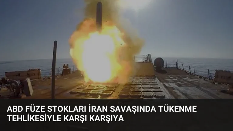 ABD Füze Stokları İran Savaşında Tükenme Tehlikesiyle Karşı Karşıya