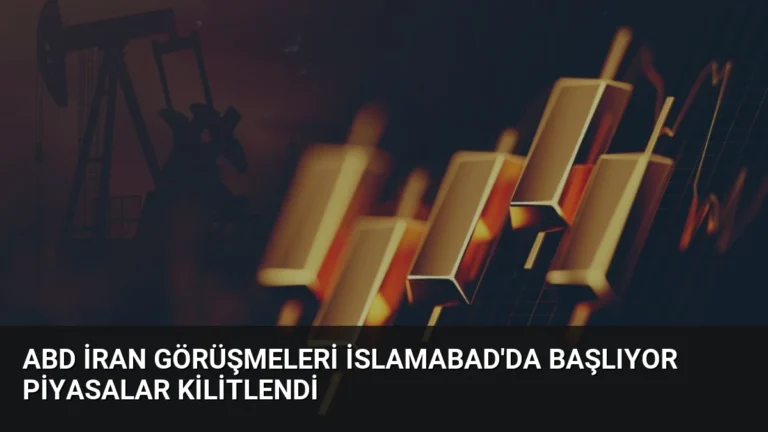 ABD İran Görüşmeleri İslamabad’da Başlıyor Piyasalar Kilitlendi