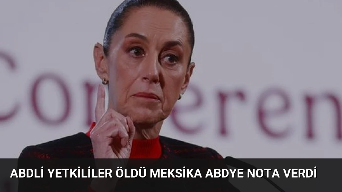ABDli Yetkililer Öldü Meksika ABDye Nota Verdi