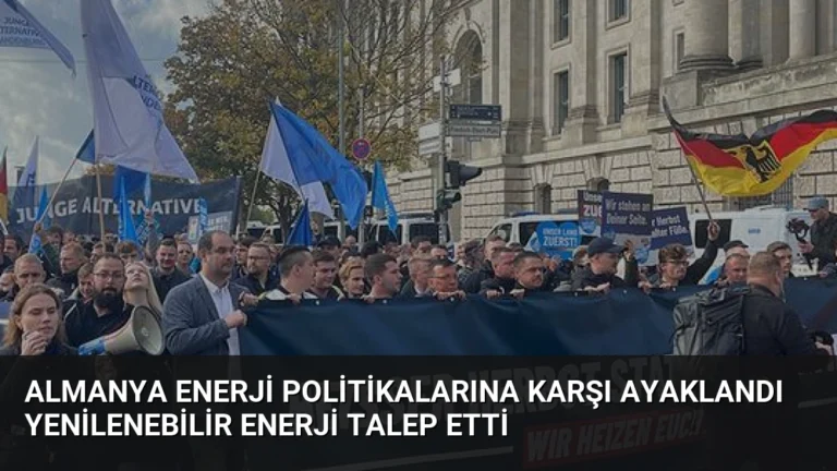 Almanya Enerji Politikalarına Karşı Ayaklandı Yenilenebilir Enerji Talep Etti