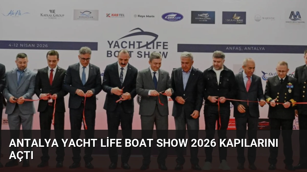 Antalya Yacht Life Boat Show 2026 Kapılarını Açtı