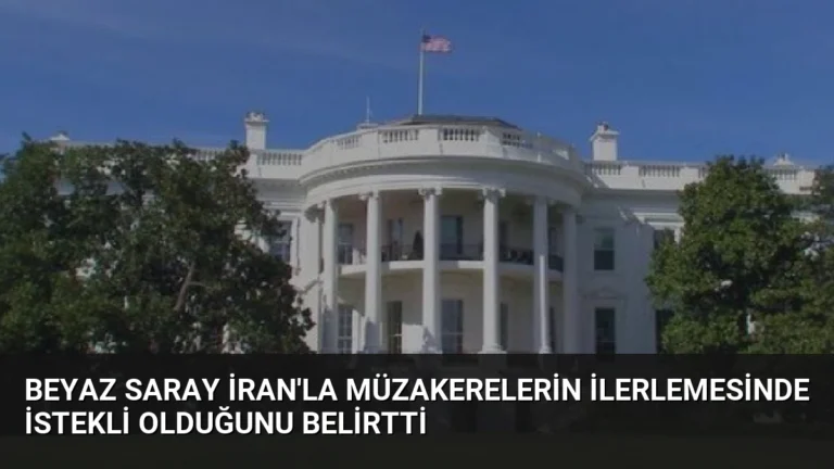 Beyaz Saray İran’la Müzakerelerin İlerlemesinde İstekli Olduğunu Belirtti