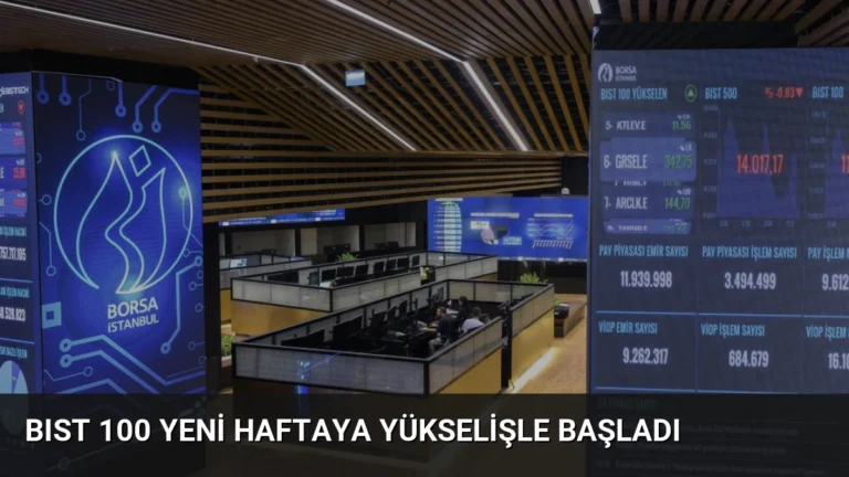 BIST 100 Yeni Haftaya Yükselişle Başladı
