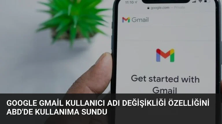 Google Gmail Kullanıcı Adı Değişikliği Özelliğini ABD’de Kullanıma Sundu
