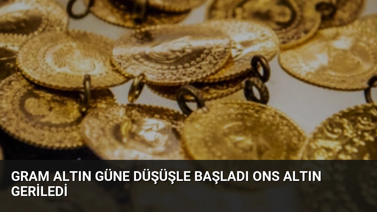 Gram Altın Güne Düşüşle Başladı Ons Altın Geriledi