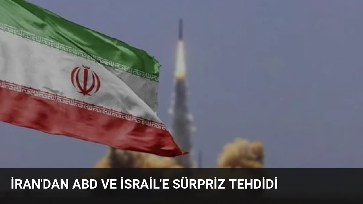 İran’dan ABD ve İsrail’e Sürpriz Tehdidi