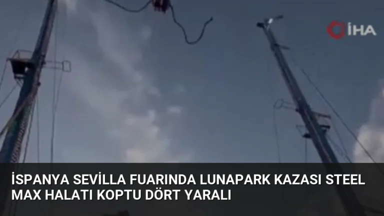 İspanya Sevilla Fuarında Lunapark Kazası Steel Max Halatı Koptu Dört Yaralı