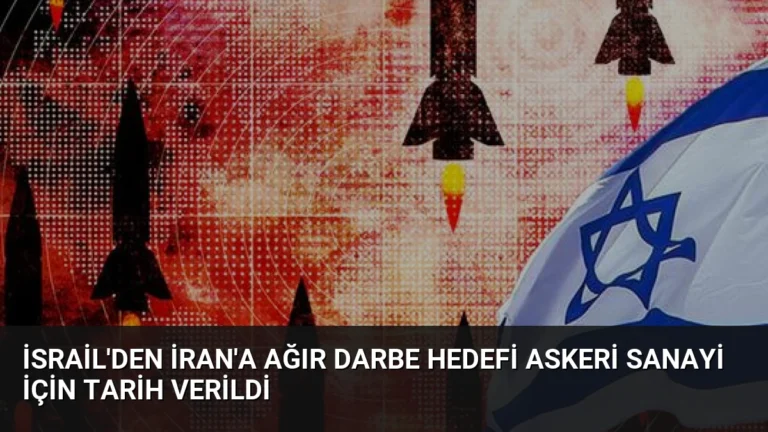 İsrail’den İran’a Ağır Darbe Hedefi Askeri Sanayi İçin Tarih Verildi