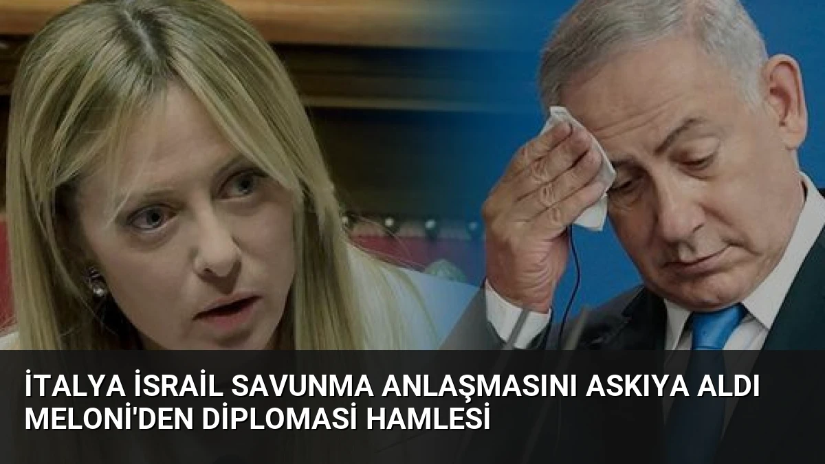 İtalya İsrail Savunma Anlaşmasını Askıya Aldı Meloni’den Diplomasi Hamlesi