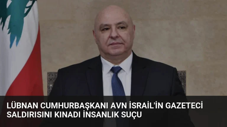 Lübnan Cumhurbaşkanı Avn İsrail’in Gazeteci Saldırısını Kınadı İnsanlık Suçu