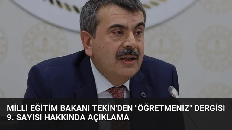 Milli Eğitim Bakanı Tekin’den “ÖğretmenİZ” Dergisi 9. Sayısı Hakkında Açıklama