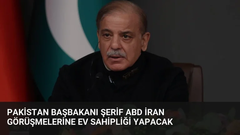 Pakistan Başbakanı Şerif ABD İran Görüşmelerine Ev Sahipliği Yapacak