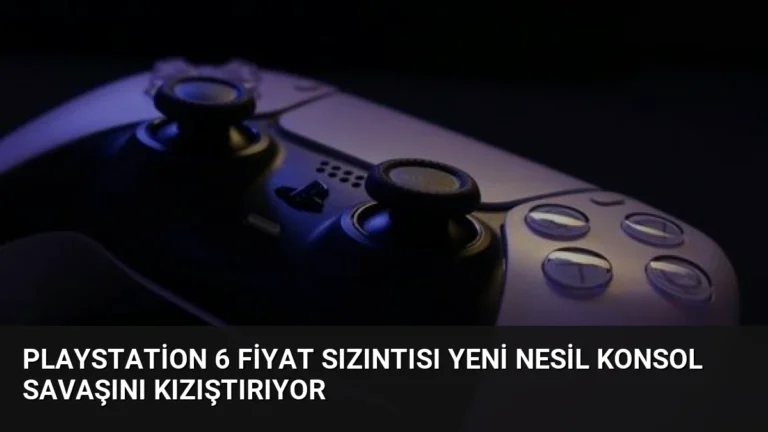PlayStation 6 Fiyat Sızıntısı Yeni Nesil Konsol Savaşını Kızıştırıyor