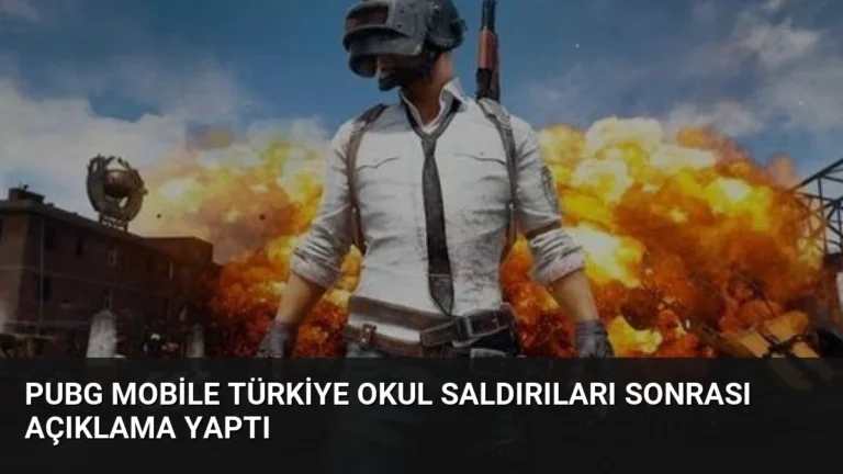 PUBG Mobile Türkiye Okul Saldırıları Sonrası Açıklama Yaptı