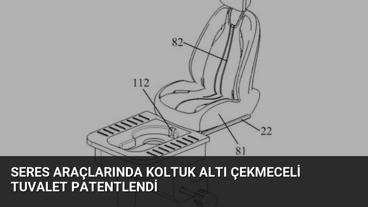 Seres Araçlarında Koltuk Altı Çekmeceli Tuvalet Patentlendi