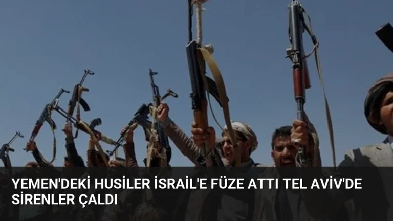 Yemen’deki Husiler İsrail’e Füze Attı Tel Aviv’de Sirenler Çaldı