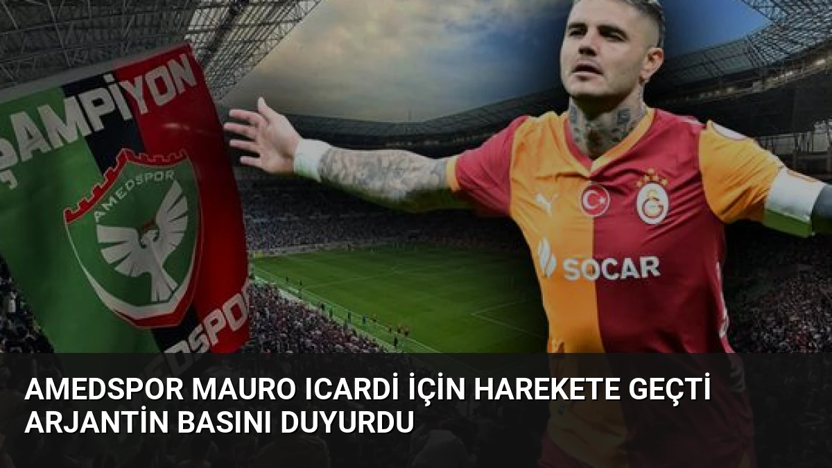 Amedspor Mauro Icardi İçin Harekete Geçti Arjantin Basını Duyurdu