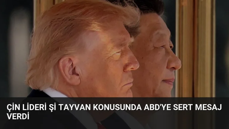 Çin Lideri Şi Tayvan Konusunda ABD’ye Sert Mesaj Verdi