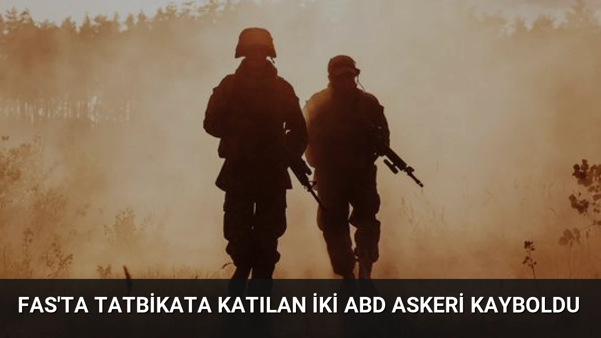 Fas’ta Tatbikata Katılan İki ABD Askeri Kayboldu
