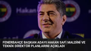 Fenerbahçe Başkan Adayı Hakan Safi Maldini ve Teknik Direktör Planlarını Açıkladı