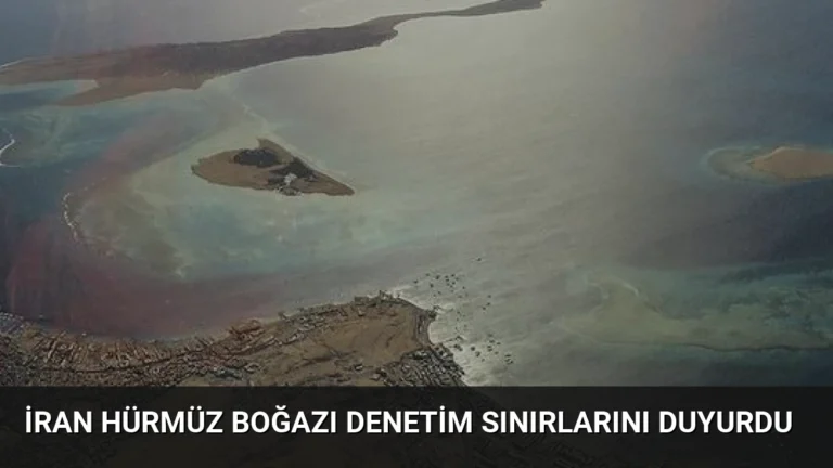 İran Hürmüz Boğazı Denetim Sınırlarını Duyurdu