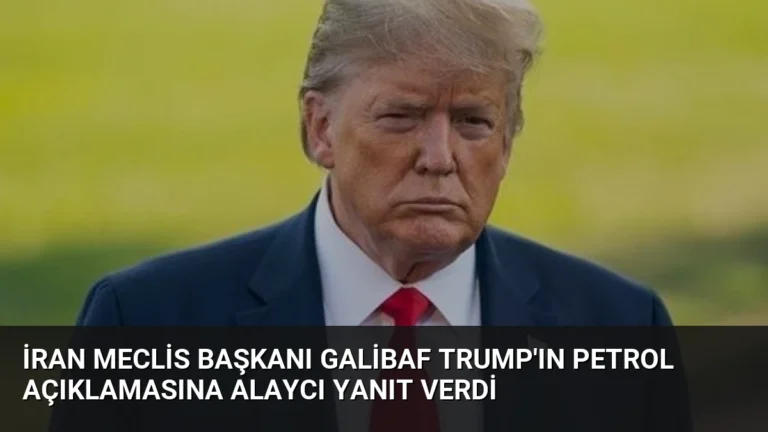 İran Meclis Başkanı Galibaf Trump’ın Petrol Açıklamasına Alaycı Yanıt Verdi