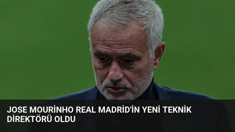 Jose Mourinho Real Madrid’in Yeni Teknik Direktörü Oldu
