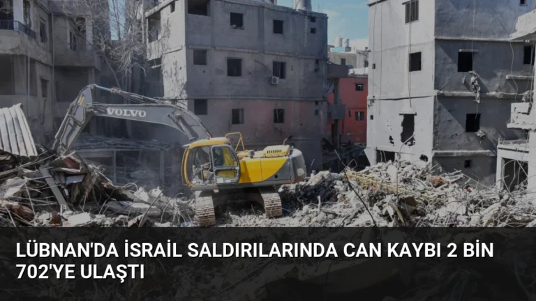 Lübnan’da İsrail Saldırılarında Can Kaybı 2 Bin 702’ye Ulaştı