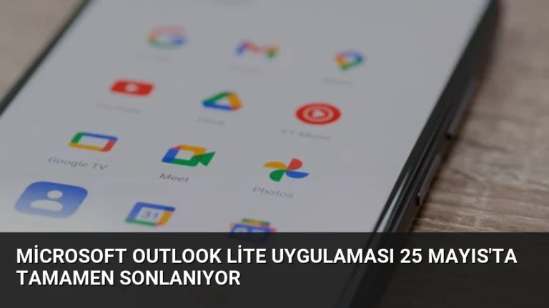 Microsoft Outlook Lite Uygulaması 25 Mayıs’ta Tamamen Sonlanıyor