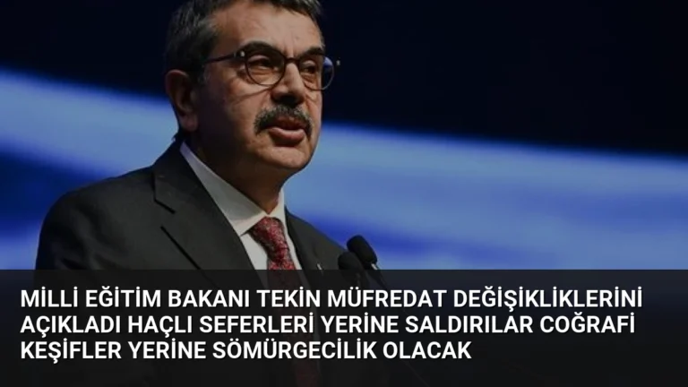 Milli Eğitim Bakanı Tekin Müfredat Değişikliklerini Açıkladı Haçlı Seferleri Yerine Saldırılar Coğrafi Keşifler Yerine Sömürgecilik Olacak