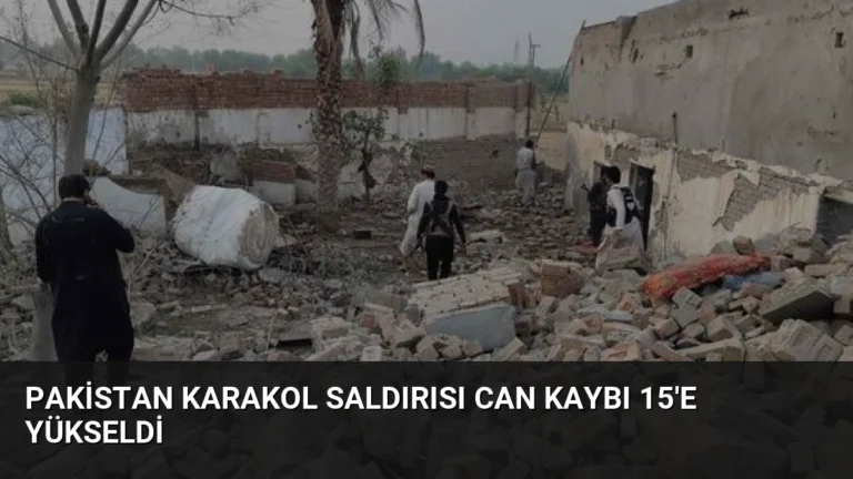 Pakistan Karakol Saldırısı Can Kaybı 15’e Yükseldi