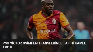 PSG Victor Osimhen Transferinde Tarihi Hamle Yaptı