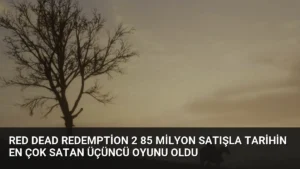 Red Dead Redemption 2 85 Milyon Satışla Tarihin En Çok Satan Üçüncü Oyunu Oldu
