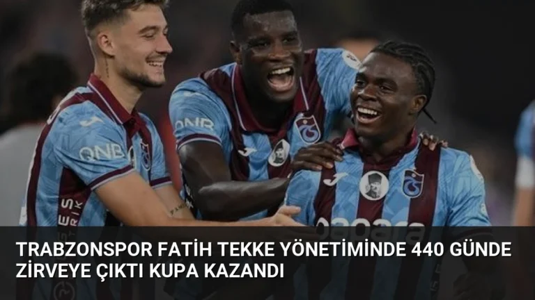 Trabzonspor Fatih Tekke Yönetiminde 440 Günde Zirveye Çıktı Kupa Kazandı