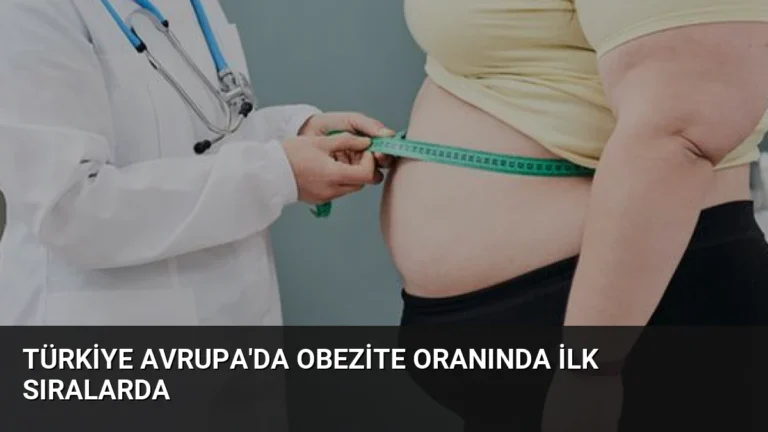 Türkiye Avrupa’da Obezite Oranında İlk Sıralarda