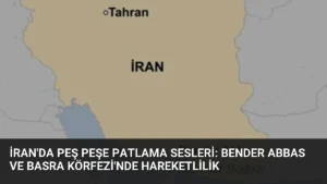 İran’da Peş Peşe Patlama Sesleri: Bender Abbas ve Basra Körfezi’nde Hareketlilik