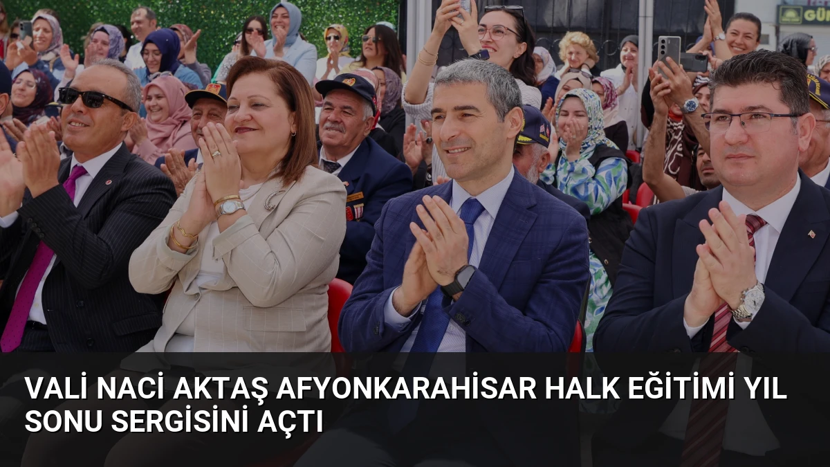 Vali Naci Aktaş Afyonkarahisar Halk Eğitimi Yıl Sonu Sergisini Açtı