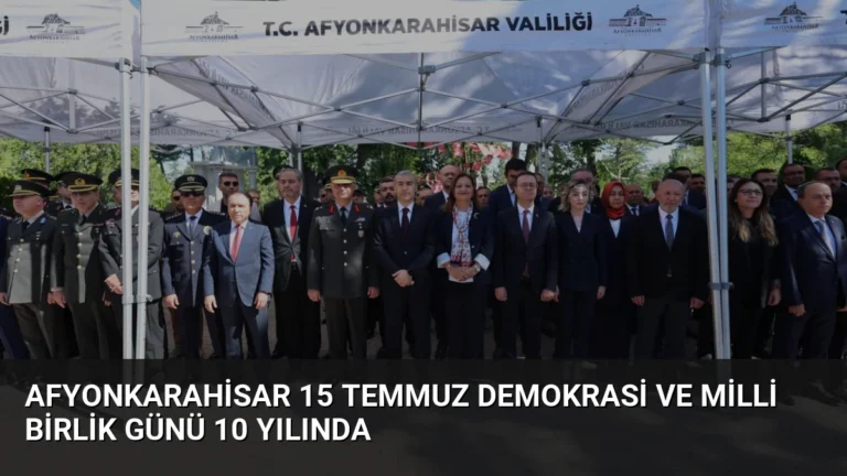 Afyonkarahisar 15 Temmuz Demokrasi ve Milli Birlik Günü 10 Yılında