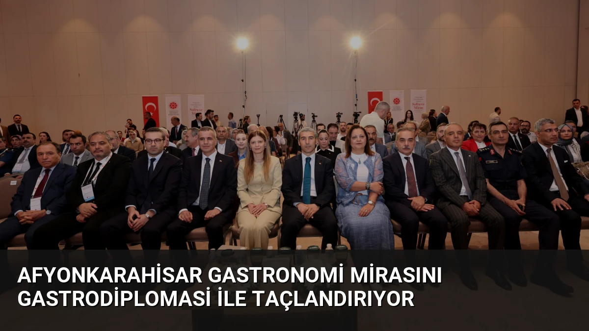 Afyonkarahisar Gastronomi Mirasını Gastrodiplomasi ile Taçlandırıyor