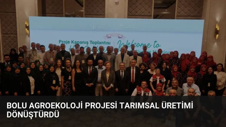 Bolu Agroekoloji Projesi Tarımsal Üretimi Dönüştürdü