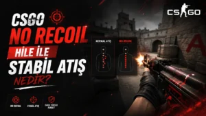 CSGO No Recoil Hile ile Stabil Atış nedir?