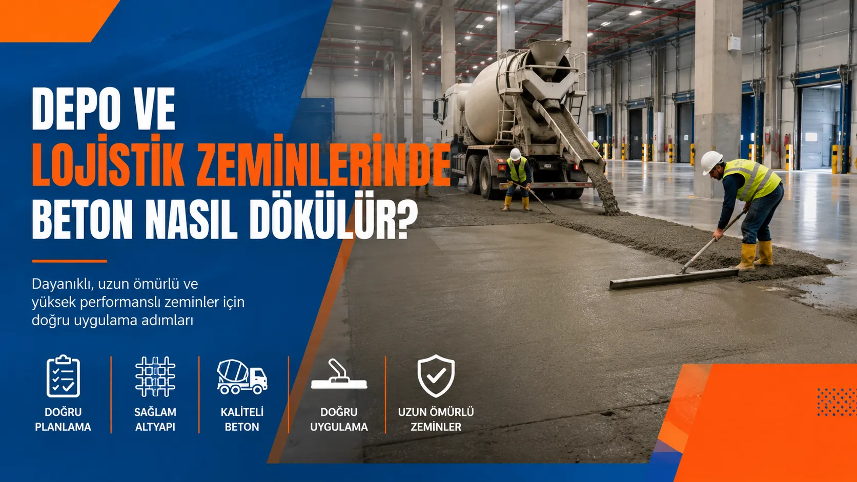 Depo ve Lojistik Zeminlerinde Beton Nasıl Dökülür?
