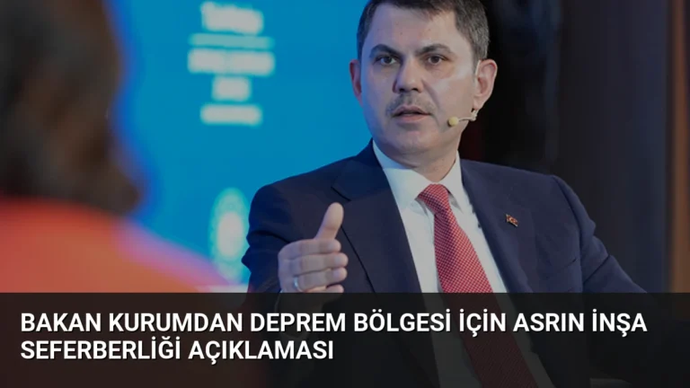 Bakan Kurumdan Deprem Bölgesi İçin Asrın İnşa Seferberliği Açıklaması