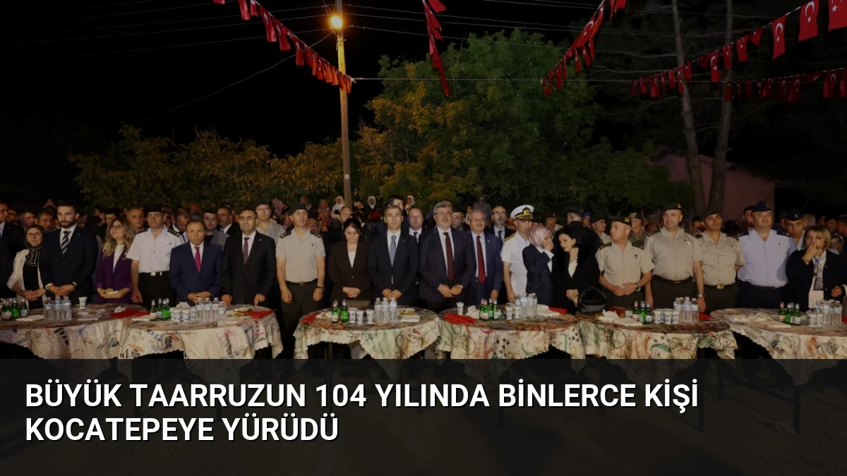 Büyük Taarruzun 104 Yılında Binlerce Kişi Kocatepeye Yürüdü